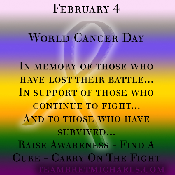 February 4 – World Cancer Day – Team Bret Michaels